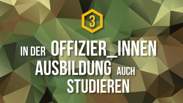 Ein Polygon Hintergrund mit der Aufschrift "In der Offizier_innen Ausbildung auch studieren"